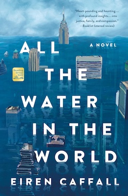 All the Water in the World&nbsp;by&nbsp;Eiren Caffall&nbsp;