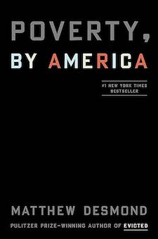 Poverty by America, by Matthew Desmond