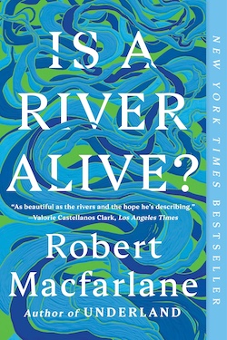 Is a River Alive by Robert McFarlane